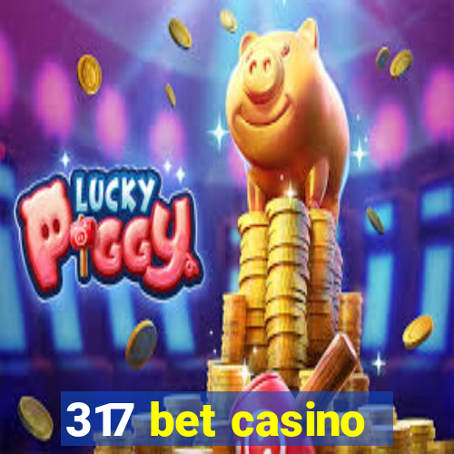 317 bet casino